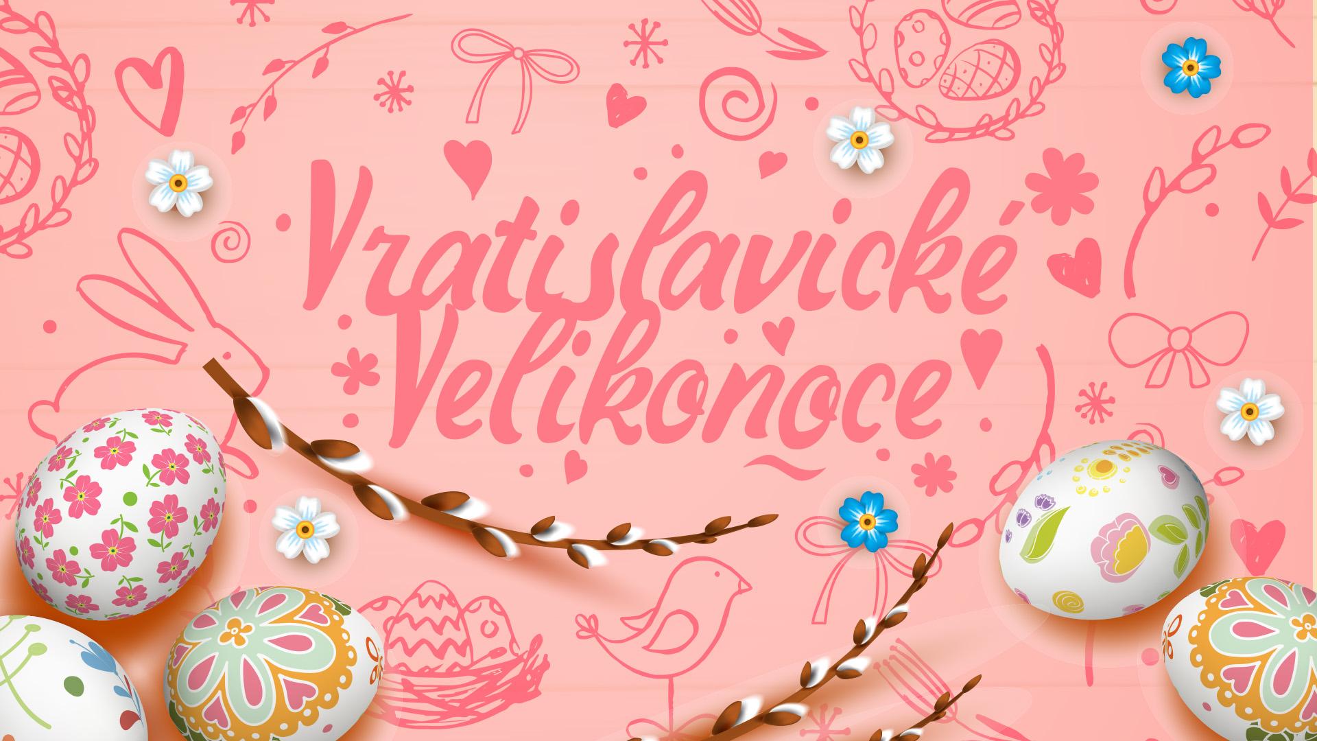 Pro rodiny: VRATISLAVICKÉ VELIKONOCE
